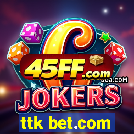 ttk bet.com